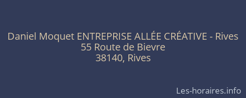 Daniel Moquet ENTREPRISE ALLÉE CRÉATIVE - Rives