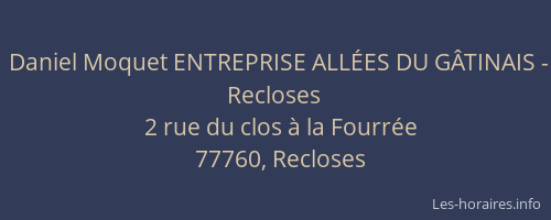 Daniel Moquet ENTREPRISE ALLÉES DU GÂTINAIS - Recloses