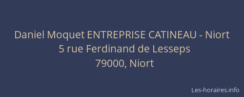 Daniel Moquet ENTREPRISE CATINEAU - Niort