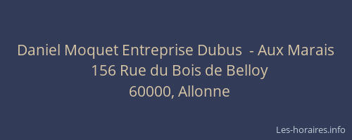 Daniel Moquet Entreprise Dubus  - Aux Marais