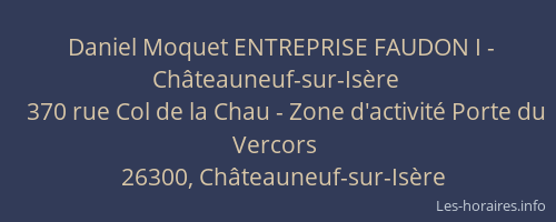 Daniel Moquet ENTREPRISE FAUDON I - Ch&acirc;teauneuf-sur-Is&egrave;re