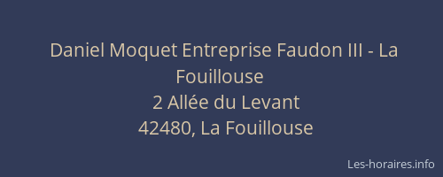 Daniel Moquet Entreprise Faudon III - La Fouillouse