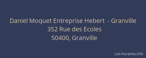 Daniel Moquet Entreprise Hebert  - Granville