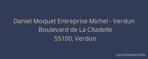 Daniel Moquet Entreprise Michel - Verdun