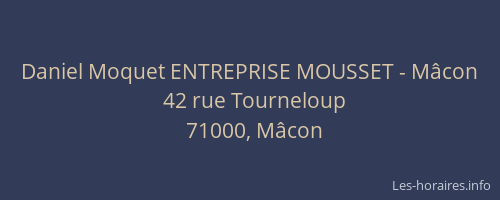 Daniel Moquet ENTREPRISE MOUSSET - Mâcon
