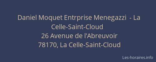 Daniel Moquet Entrprise Menegazzi  - La Celle-Saint-Cloud