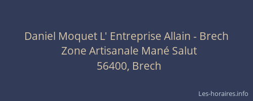 Daniel Moquet L' Entreprise Allain - Brech