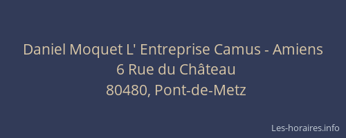 Daniel Moquet L' Entreprise Camus - Amiens