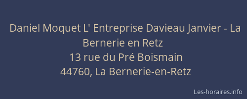 Daniel Moquet L' Entreprise Davieau Janvier - La Bernerie en Retz