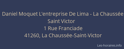Daniel Moquet L'entreprise De Lima - La Chauss&eacute;e Saint Victor