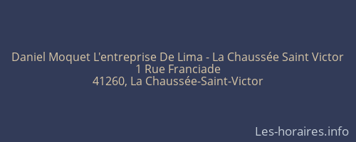 Daniel Moquet L'entreprise De Lima - La Chaussée Saint Victor