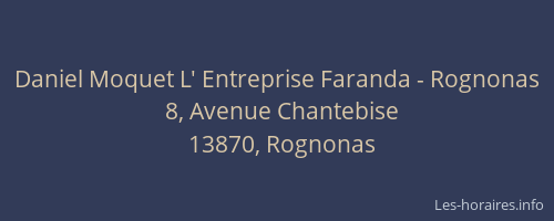 Daniel Moquet L' Entreprise Faranda - Rognonas