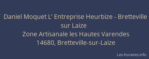 Daniel Moquet L' Entreprise Heurbize - Bretteville sur Laize