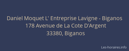 Daniel Moquet L' Entreprise Lavigne - Biganos