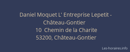 Daniel Moquet L' Entreprise Lepetit - Ch&acirc;teau-Gontier