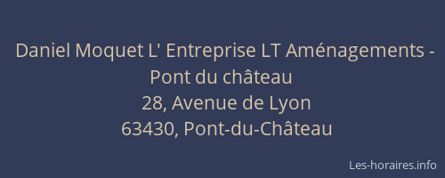 Daniel Moquet L' Entreprise LT Am&eacute;nagements - Pont du ch&acirc;teau