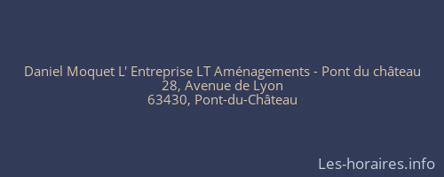 Daniel Moquet L' Entreprise LT Aménagements - Pont du château