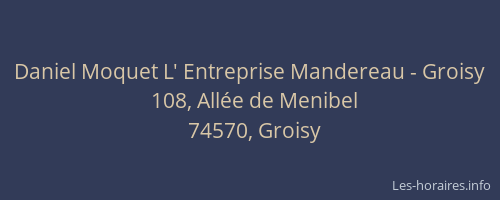 Daniel Moquet L' Entreprise Mandereau - Groisy