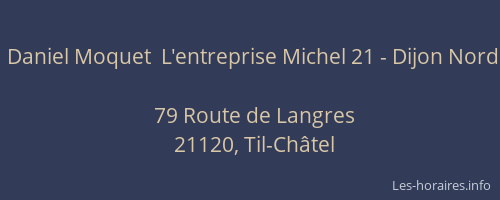 Daniel Moquet  L'entreprise Michel 21 - Dijon Nord