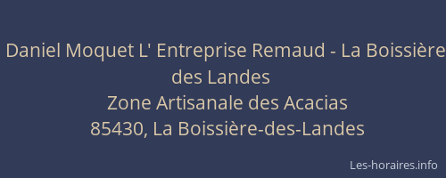 Daniel Moquet L' Entreprise Remaud - La Boissière des Landes