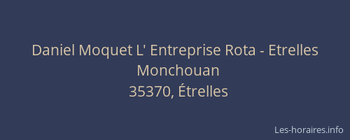 Daniel Moquet L' Entreprise Rota - Etrelles