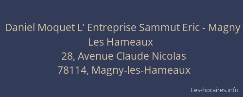 Daniel Moquet L' Entreprise Sammut Eric - Magny Les Hameaux