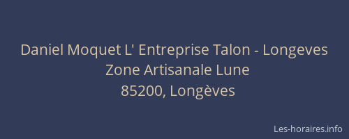 Daniel Moquet L' Entreprise Talon - Longeves