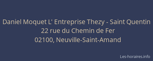Daniel Moquet L' Entreprise Thezy - Saint Quentin