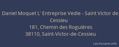 Daniel Moquet L' Entreprise Vedie - Saint Victor de Cessieu