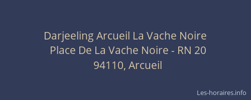 Darjeeling Arcueil La Vache Noire