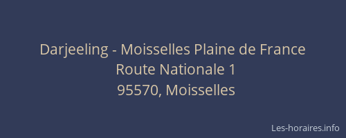 Darjeeling - Moisselles Plaine de France