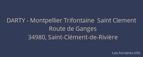 DARTY - Montpellier Trifontaine  Saint Clement