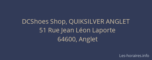 DCShoes Shop, QUIKSILVER ANGLET