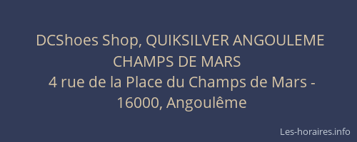 DCShoes Shop, QUIKSILVER ANGOULEME CHAMPS DE MARS