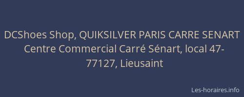 DCShoes Shop, QUIKSILVER PARIS CARRE SENART