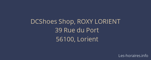 DCShoes Shop, ROXY LORIENT