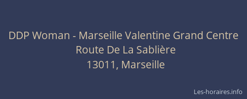 DDP Woman - Marseille Valentine Grand Centre