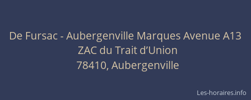 De Fursac - Aubergenville Marques Avenue A13