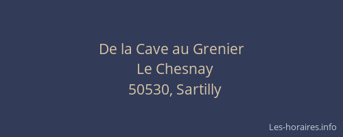 De la Cave au Grenier