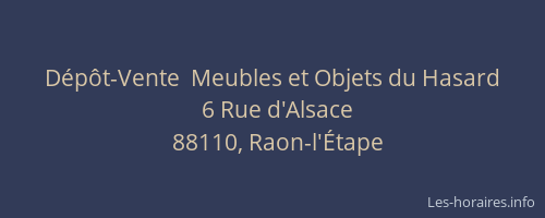 D&eacute;p&ocirc;t-Vente  Meubles et Objets du Hasard