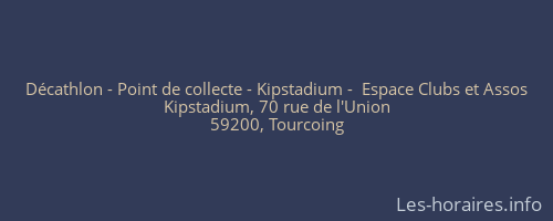 Décathlon - Point de collecte - Kipstadium -  Espace Clubs et Assos