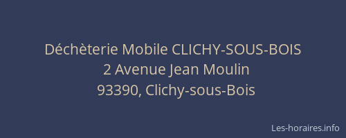 Déchèterie Mobile CLICHY-SOUS-BOIS