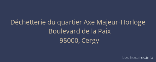 Déchetterie du quartier Axe Majeur-Horloge