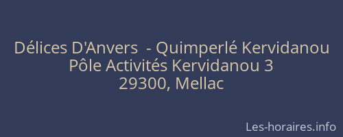 Délices D'Anvers  - Quimperlé Kervidanou