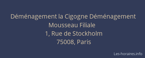 Déménagement la Cigogne Déménagement Mousseau Filiale