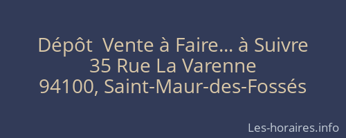 Dépôt  Vente à Faire... à Suivre