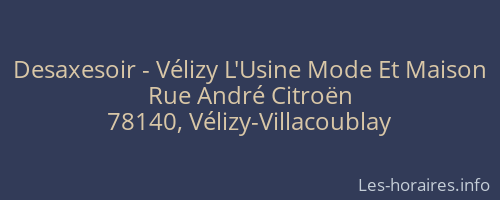 Desaxesoir - Vélizy L'Usine Mode Et Maison