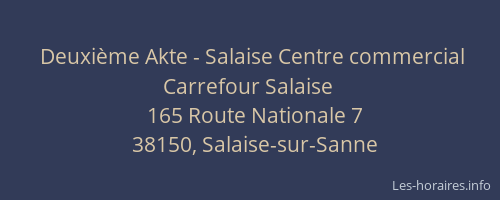 Deuxi&egrave;me Akte - Salaise Centre commercial Carrefour Salaise