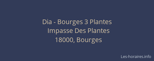 Dia - Bourges 3 Plantes