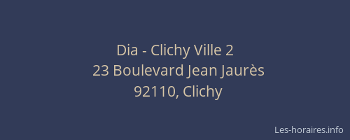 Dia - Clichy Ville 2